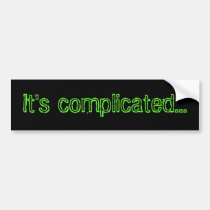 HET IS GECOMPLICEERDE bumpersticker