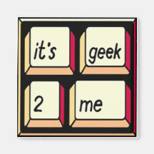Het is Geek-2-Me magneet!