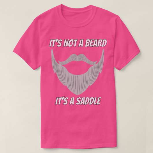 Het is geen baard, het is een zadel ontwerp 1 t-shirt (Design voorkant)