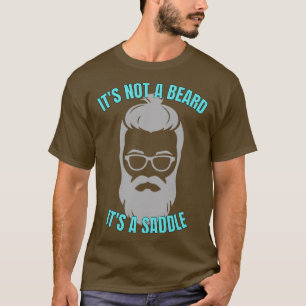 Het is geen baard, maar een zadel, krachtig design t-shirt