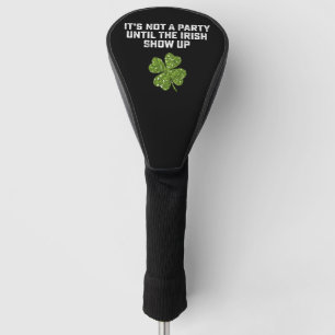 Het is geen feest tot de Ieren komen opdagen Golfheadcover