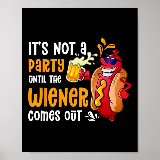 Het is geen feest totdat een Weiner uit de drinkba Poster (Voorkant)
