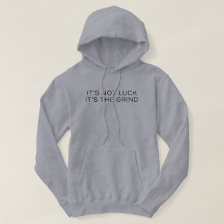 Het is geen geluk, het is de harde werkelijkheid v hoodie