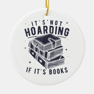 Het Is Geen Hamsteren Als Het Boeken Zijn Boek Lie Keramisch Ornament