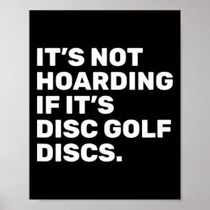 Het Is Geen Hamsteren Als Het Discgolfschijven Zij Poster