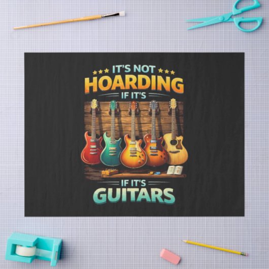 Het Is Geen Hamsteren Als Het Gitaren Zijn Tissuepapier (Craft)