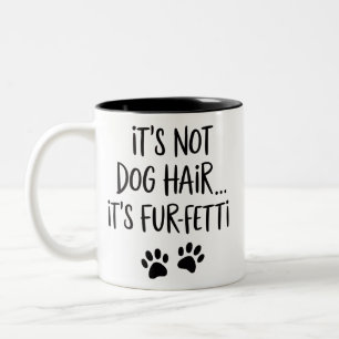 Het is geen hondenhaar het is FUR-FETTI Hondenmoed Tweekleurige Koffiemok
