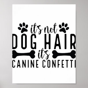 Het is geen hondenhaar, maar Canine Confetti Poster