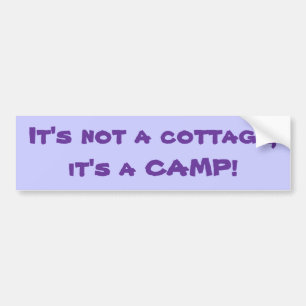 Het is geen huisje, het is een CAMP! Bumpersticker