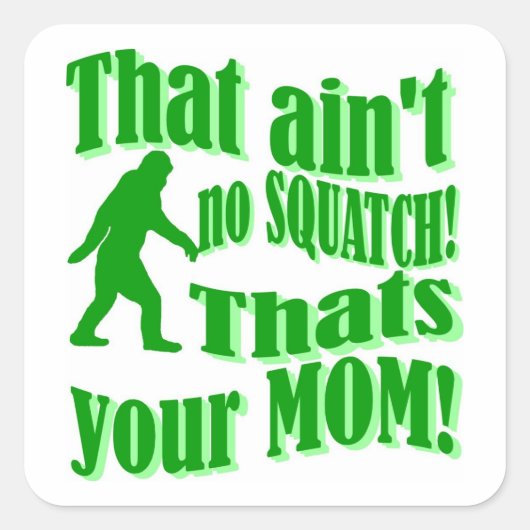 Het is geen krassen, dat is je moeder. vierkante sticker (Voorkant)