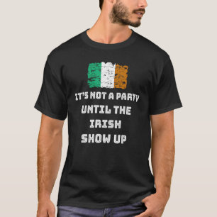 Het is geen partij tot het Ierse Show grappig is. T-shirt