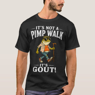 Het Is Geen Pimp Loop Het Is Jicht Grappige Kikker T-shirt