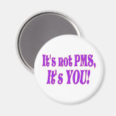 Het is geen PMS. Magneet (Voorkant / Achterkant)