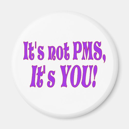 Het is geen PMS. Magneet (Voorkant)