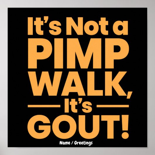 Het is geen pooierloop, het is jicht Grappige gew Poster (Voorkant)