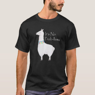 Het Is Geen Probleem Lama Dieren Grap Alpaca & T-shirt
