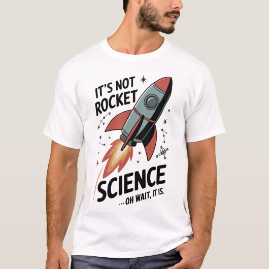 Het is geen raketwetenschap t-shirt (Voorkant)