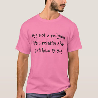 Het is geen religieHet is een relatieMatthew 1.. T-shirt