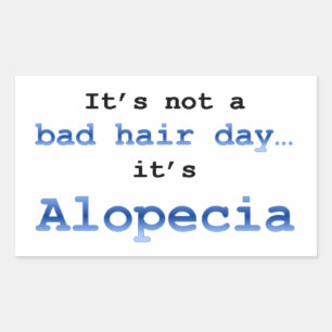 Het is geen slechte haardag, het is Alopecia. Rechthoekige Sticker