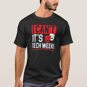 Het is geen Tech Week Broadway Stage Performer 1 T-shirt