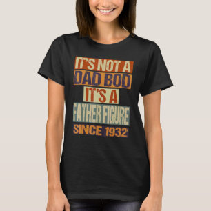 Het is geen vader-vader-figuur sinds 1932 Fathe T-shirt