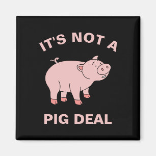 Het is geen Varkensdeaal Funny Farming Animal Pigg Magneet