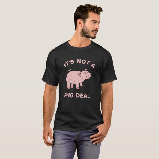 Het is geen Varkensdeaal Funny Farming Animal Pigg T-shirt (Voorkant volledig)