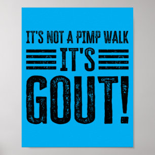 Het Is Geen Wandeling Het Is Jicht Grappig Poster