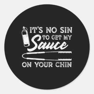 Het is geen zonde om mijn saus op je kin te krijge ronde sticker