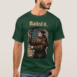 Het is gelukt Martin Luther 95 stellingen Wittenbe T-shirt