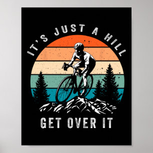 Het Is Gewoon Een Heuvel Kom Er Overheen Fietser G Poster