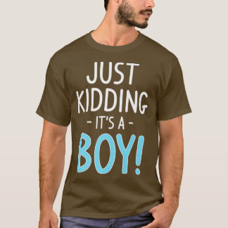 Het is gewoon een jongen die seksespecifiek is t-shirt