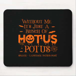 Het is gewoon een stel Hotus Potus spreektaal P Muismat