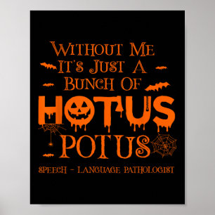 Het is gewoon een stel Hotus Potus spreektaal P Poster