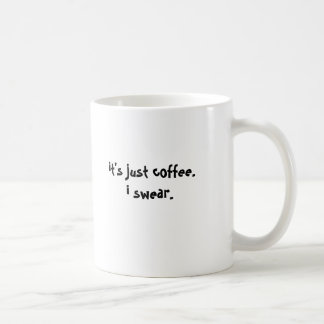 Het is gewoon koffie. Ik zweer het. Koffiemok