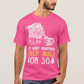 Het is gewoon nog een halve mijl of zo grappig wan t-shirt