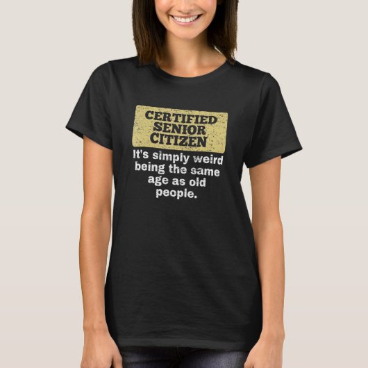 Het is gewoon vreemd dat het dezelfde leeftijd hee t-shirt (Voorkant)