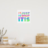 Het is gewoon, wat het is | Grappig citaat Poster (Keuken)