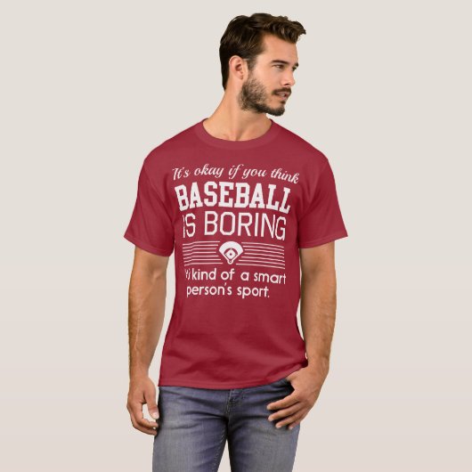 Het is goed als je denkt dat Baseball.. T-shirt (Voorkant volledig)