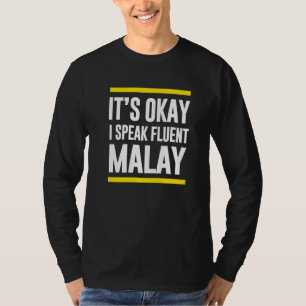 Het is goed dat ik fluent Malay Maleisische Nation T-shirt
