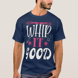 Het is goed grappig om Chef Whisk Baker te baken T-shirt