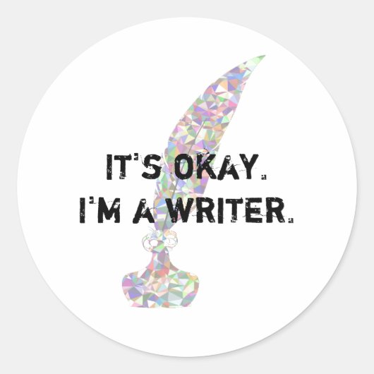 Het is goed. Ik ben een schrijver. Ronde Sticker (Voorkant)