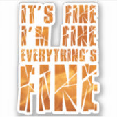 Het is goed, ik ben in orde, alles is goed sticker (Voorkant)