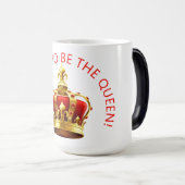 Het is goed om de koningin te zijn! magische mok (Voorkant rechts)