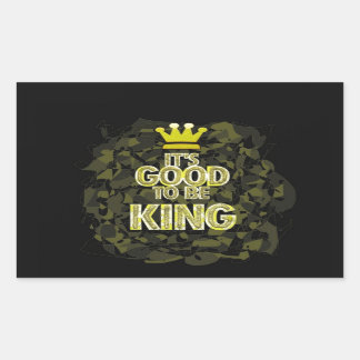 HET IS GOED OM KONING TE ZIJN. RECHTHOEKIGE STICKER
