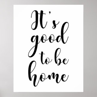 Het is goed om thuis Poster te zijn