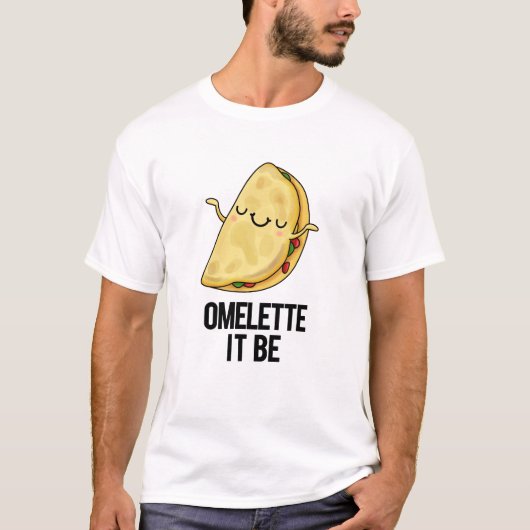 Het is grappig Omelet Pun T-shirt (Voorkant)