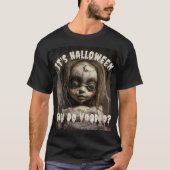Het is Halloween You Do Voodoo Haunted Doll T-shirt (Voorkant)