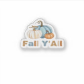 Het is Herfst Y'all, Herfst seizoen, pompoenen Sticker (Voorkant)