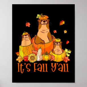 Het is Herfst Y'all Otters pompoen outfit voor Her Poster